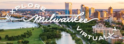 在DNC之前，VISIT Milwaukee启动了密尔沃基的虚拟之旅