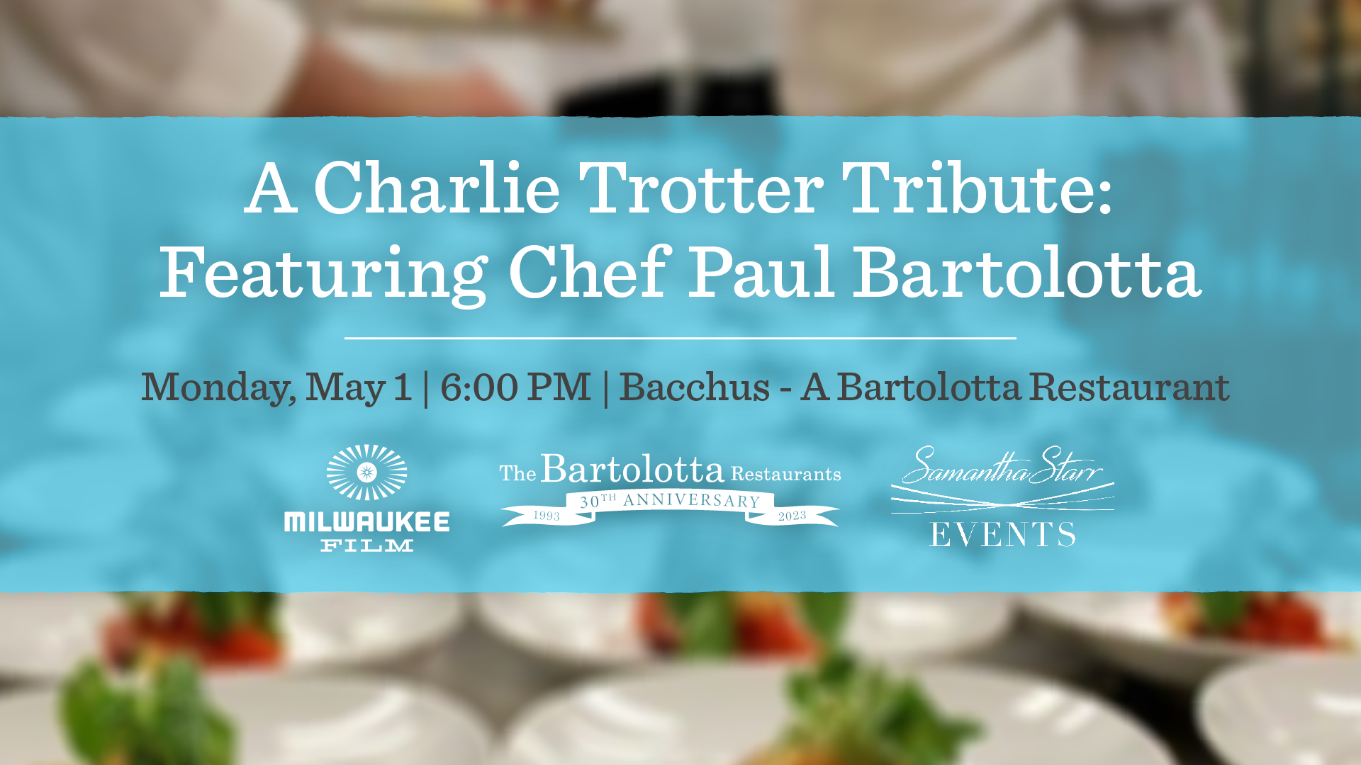 密尔沃基电影公司将于5月1日星期一举办纪念芝加哥革命厨师查理·特罗特的晚宴，邀请两届詹姆斯·比尔德冠军厨师保罗·巴托洛塔在巴克斯巴托洛塔餐厅用餐